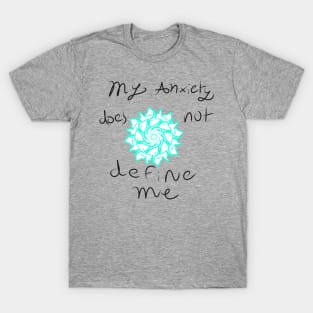 My anxiety does not define me T-Shirt